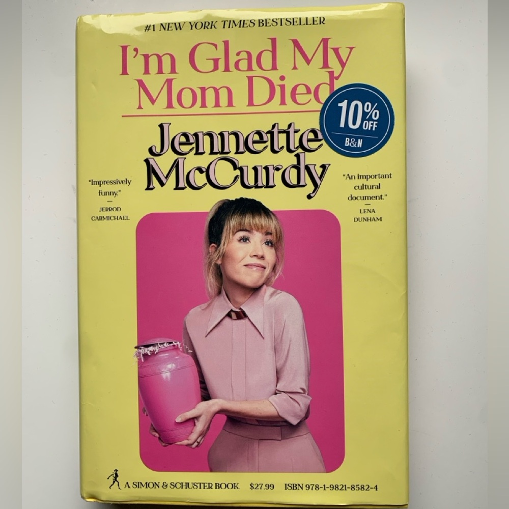 I'm Glad My Mom Died by Jennette McCurdy